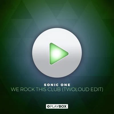 Sonic OneWe Rock This Club (twoloud Edit)