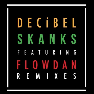 FlowdanSkanks (The remixes)