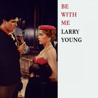 Larry YoungBe With Me