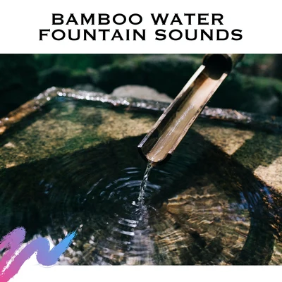 New Age Anti Stress Universe/Positive Thinking World/Best Relaxation MusicBamboo Water Fountain Sounds