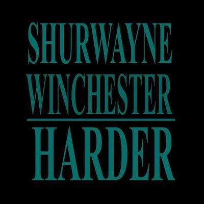 Shurwayne Winchester/Ultimate RejectsHarder