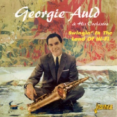 Georgie AuldSwingin in the Land of Hi-Fi