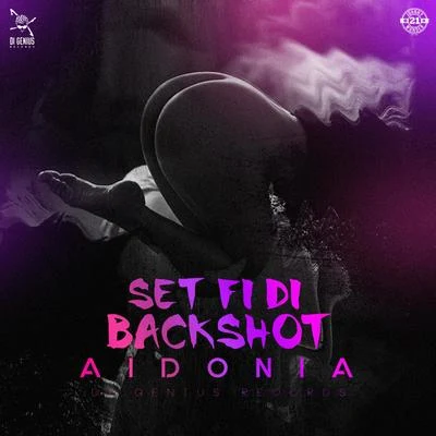 AidoniaSet fi di Backshot (Produced by Di Genius)