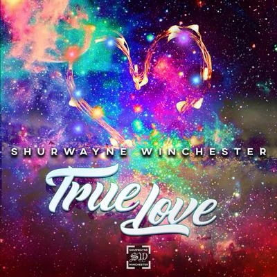 Shurwayne Winchester/Ultimate RejectsTrue Love