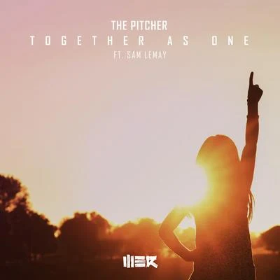 The PitcherTogether As One (feat. Sam LeMay)