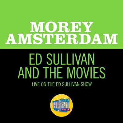 Morey AmsterdamEd Sullivan And The Movies (Live On The Ed Sullivan Show, June 7, 1970)