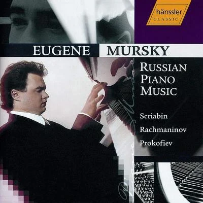 Eugene MurskySCRIABINRACHMANINOVPROKOFIEV:Russian Piano Music