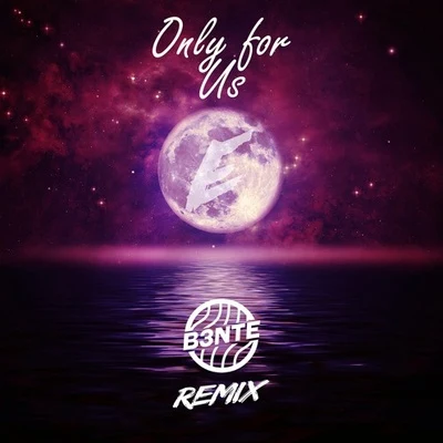 B3nteBadjackKSHMROnly For Us (B3nte Remix)