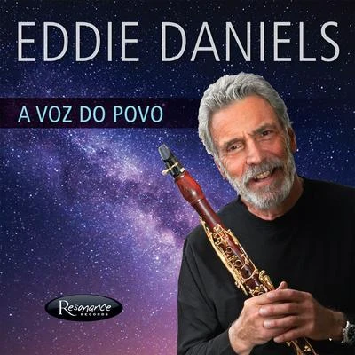 Eddie DanielsA Voz Do Povo