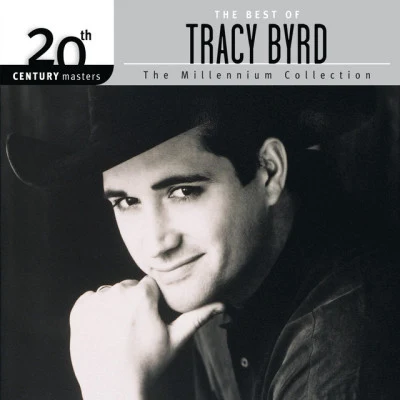 Tracy ByrdThe Best of Tracy Byrd 20th Century Masters The Millennium Collection