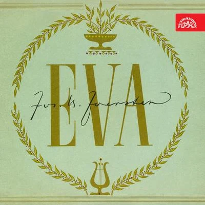 Stanislava Součková/Czech Radio Chorus/Milada Subrtova/Rudolf Jedlicka/Josef Blacký/Ivo Žídek/Dalibor Brázda/František Škvor/Prague Smetana Theatre Orchestra/Libuše DomanínskáFoerster: Eva. Selection From The Opera