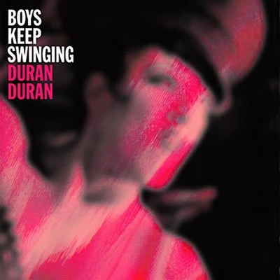 Duran DuranBoys Keep Swinging