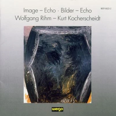 Ensemble Recherche/Barbara Maurer/Peter HirschWolfgang Rihm: Image-EchoBilder-Echo