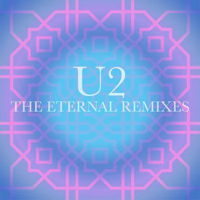 U2The Eternal Remixes