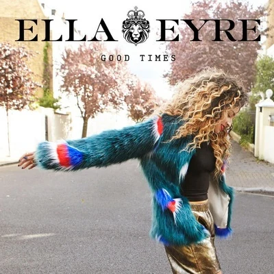 Ella Eyre/SigalaGood Times