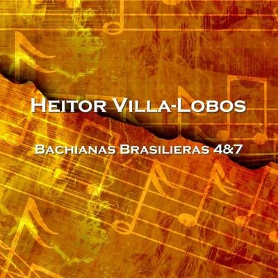 Isaac KarabtchevskyHeitor Villa-lobosOrquestra Petrobras SinfônicaBachianas Brasilieras 4&7