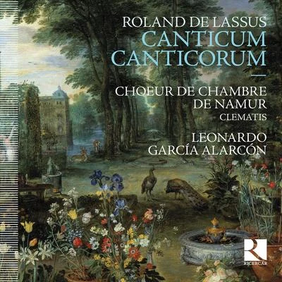 Choeur de Chambre de NamurBernard FoccroulleLa FeniceJean TubéryDe Lassus: Canticum canticorum