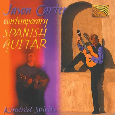 Marta Gomez/Baluji Shrivastav/Jason Carter/Re-Orient/Tamy/Harry Kalapana/Pedro Borges/Blind Blake/Compania Folclorica Matambu/Irene WilliamsCARTER, Jason: Contemporary Spanish Guitar (Kindred Spirits)