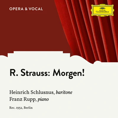 Heinrich Schlusnus/Jascha Horenstein/Sara Charles-Cahier/Emmi Leisner/Grete Stückgold/Lula Mysz-Gmeiner/Herman Weigert/Heinrich Rehkemper/Oskar Fried/Berlin State Opera OrchestraR. Strauss: Morgen!, Op. 27 No. 2