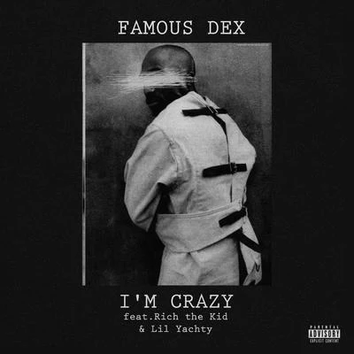 Jack Bruno/Famous DexIm Crazy (feat. Rich The Kid & Lil Yachty) - Single