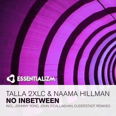 Talla 2XLCNaama HillmanNo Inbetween (Johnny Yono Remix)