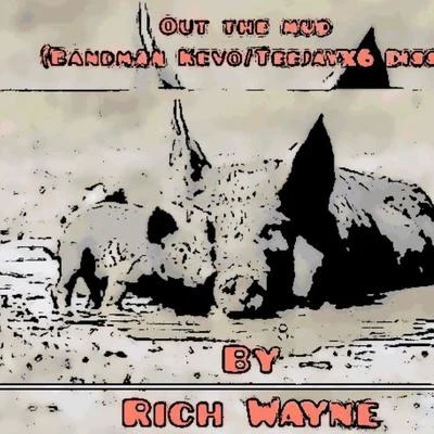 Rich WayneOut Da Mud (BandmankevoTeejayx6 Diss)