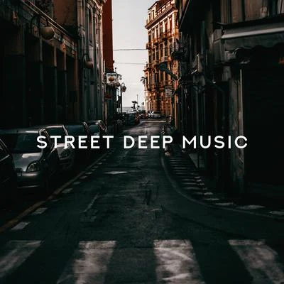 Nightlife Music Zone/Wake Up Music Collective/Dancefloor Hits 2015Street Deep Music – Best Chill Out 2019, Street Vibes, Dance Music, Party Hits 2019