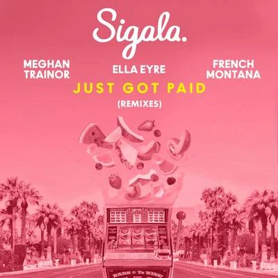 Ella EyreDJ FreshJust Got Paid (Remixes)