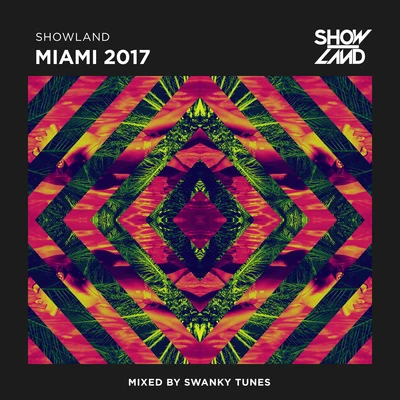 Swanky TunesShowland - Miami 2017