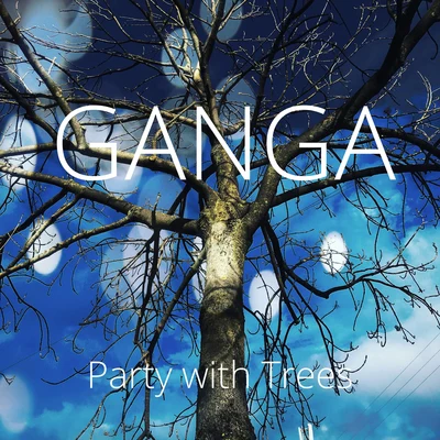 GangaParty with Trees