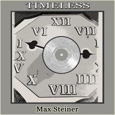 Max Steiner/Alex NorthTimeless