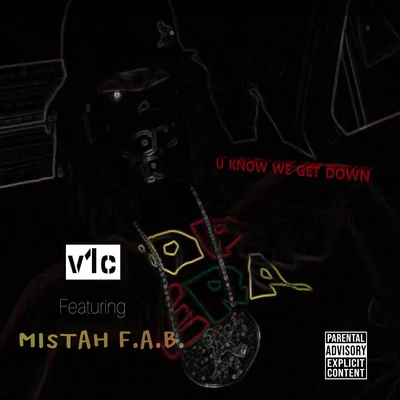 v1cU Know We Get Down (feat. Mistah F.A.B.)