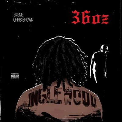 Skeme36 Oz. (feat. Chris Brown) - Single