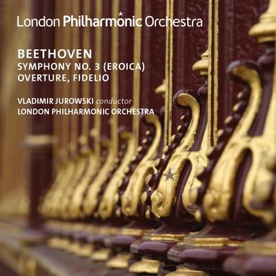 Thomas Elwin/David Temple/Gareth Brynmor John/London Philharmonic Orchestra/Feargal Mostyn-Williams/Kelley Hollis/Nick Palmer/Crouch End Festival ChorusBeethoven: Overture, Fidelio & Symphony No. 3(Live)