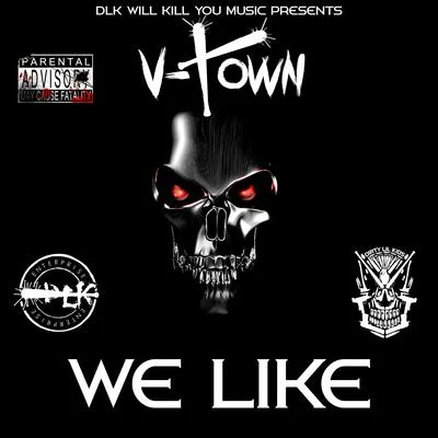 Sic-O/LUCCI/Screl/V-TownDLK Will Kill You Music Presents: We Like