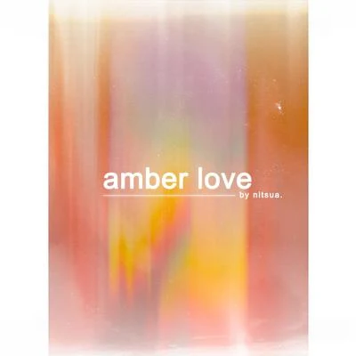 nitsua.amber love