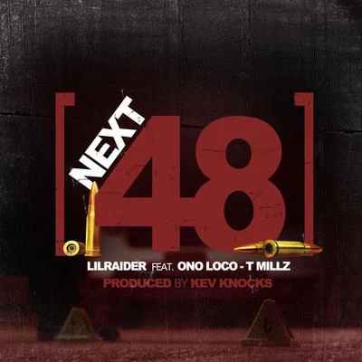 Lil RaiderNext 48 (feat. Ono Loco & T Millz)