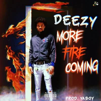 Don G/Deezy/ProdigioMore Fire Coming