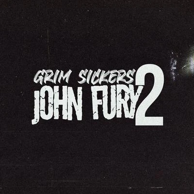 Grim SickersJohn Fury 2