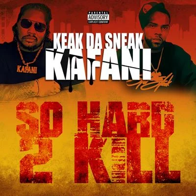 Keak da Sneak/Josehasagun/FinesseGang L/Dela The FellaSo Hard 2 Kill