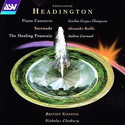 Andrew CarwoodHeadington: Piano Concerto; Serenade; The Healing Fountain