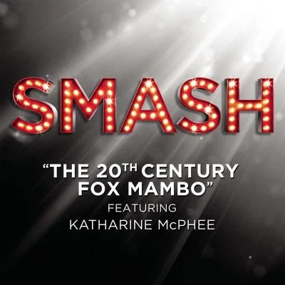 Christian Borle/SMASH CastThe 20th Century Fox Mambo (SMASH Cast Version featuring Katharine McPhee)