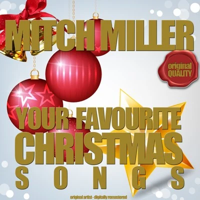 Mitch Miller/NBC Symphony Orchestra/Arturo Toscanini/Julius Baker/Raya Garbousova/Daniel Saidenberg/Harry Freistadt/Saidenberg Little Symphony/Los Angeles Janssen Symphony Orchestra/Werner JanssenYour Favourite Christmas Songs