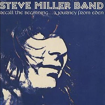 Steve Miller BandRecall The Beginning...A Journey From Eden