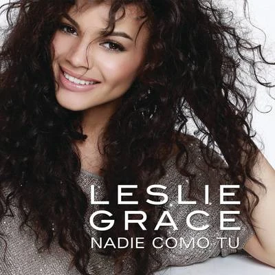 Leslie GraceNadie Como Tú