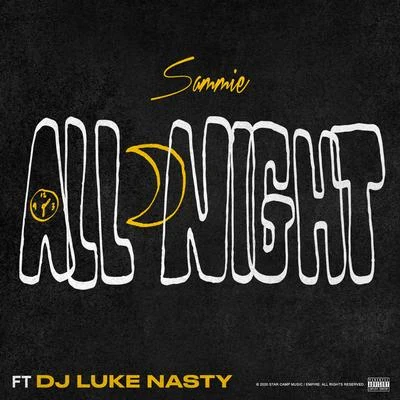 Sammie/Rexx Life Raj/Trevor Jackson/Jacob Latimore/PJ Morton/Kevin Ross/$tupid Young/Sonna Rele/TEC/Voices for ChangeAll Night (feat. DJ Luke Nasty)