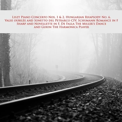 Byron JanisLiszt Piano Concerto Nos. 1 & 2, Hungarian Rhapsody No. 6, Valse oubilée and Sonetto del Petrarco CIV, Schumann Romance in F Sharp and Novellette in F, De Falla The Millers Dance and Guion The Harmonica Player