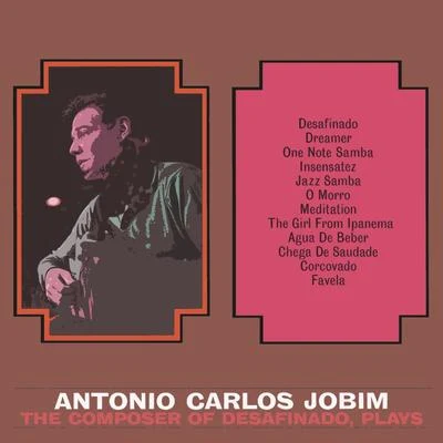 Paulinho da Viola/Tom Jobim/Gosto Delicado/Vinícius de Moraes/DjavanThe Composer Of Desafinado Plays