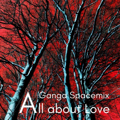 GangaAll About Love (Ganga Spacemix)