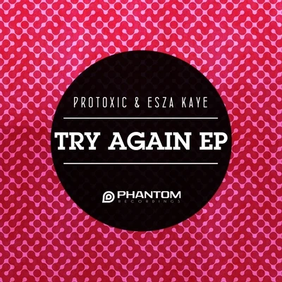 protoxicTry Again EP